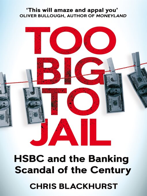 Title details for Too Big to Jail by Chris Blackhurst - Available